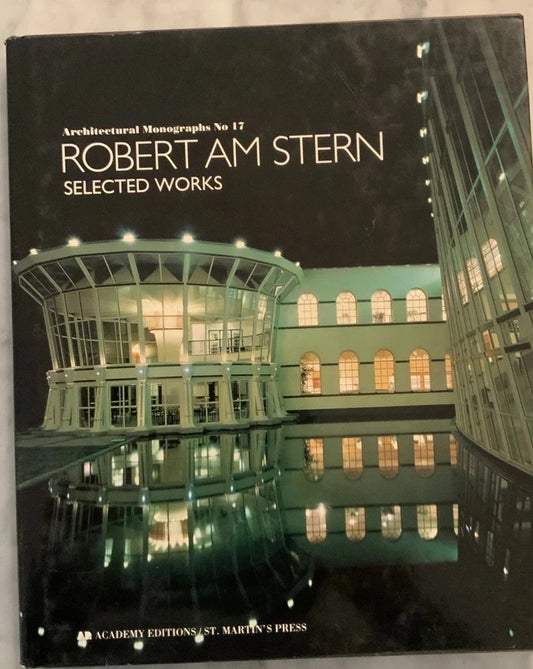 Robert A.M. Stern: Selected Works, Architectural Monograph No. 17