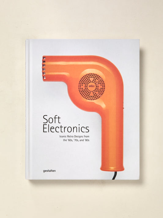 Soft Electronics: Iconic Retro Designs from the ’60s, ’70s, and ’80s