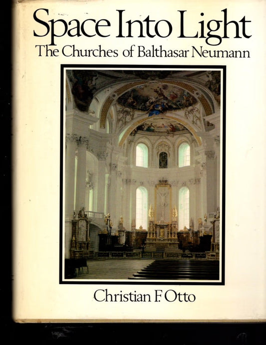Space into Light: The Churches of Balthasar Neumann