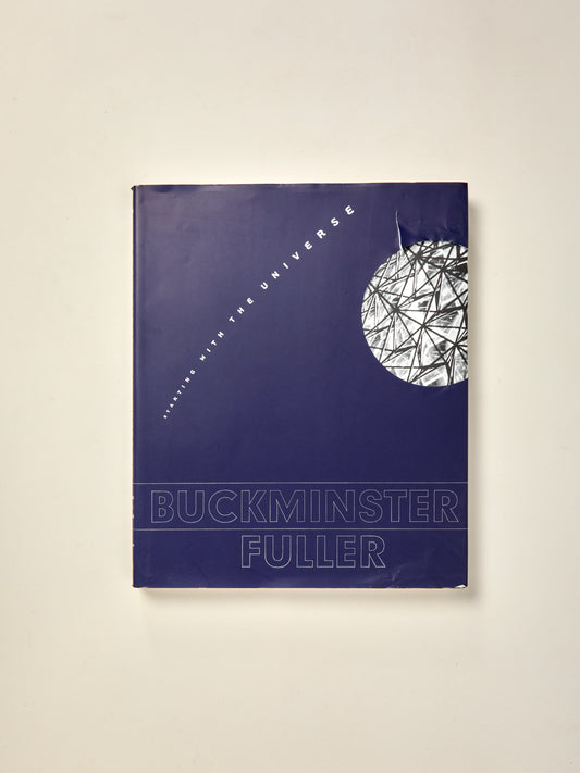 Buckminster Fuller: Starting with the Universe