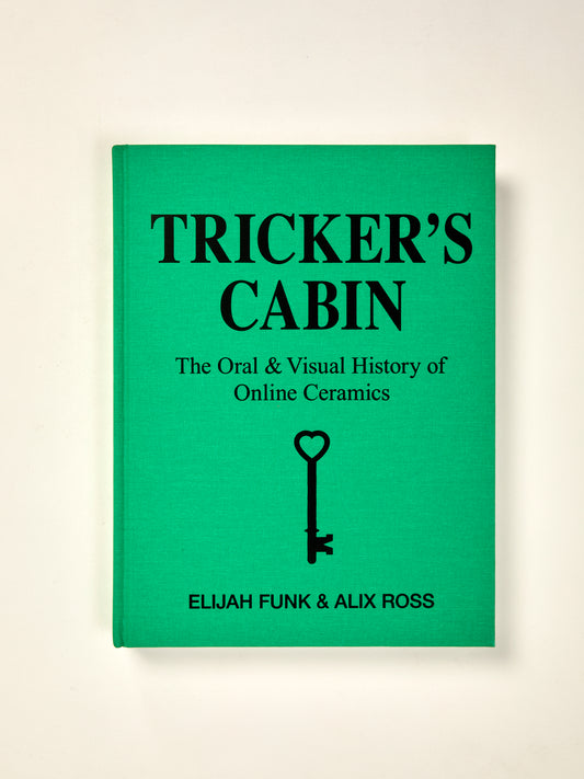 Tricker's Cabin: The Oral & Visual History of Online Ceramics