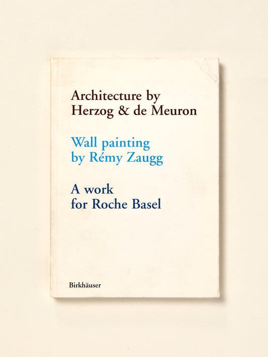 Architecture by Herzog & de Meuron - Wall Painting by Remy Zaugg - A Work for Roche Basel