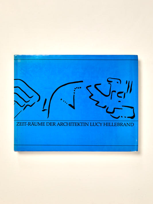 Zeit-Raume der Architektin Lucy Hillebrand
