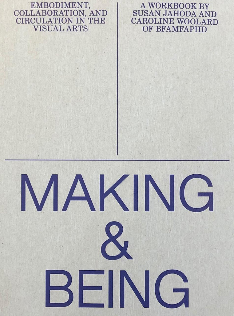Making and Being Embodiment: Collaboration, & Circulation in the Visual Arts