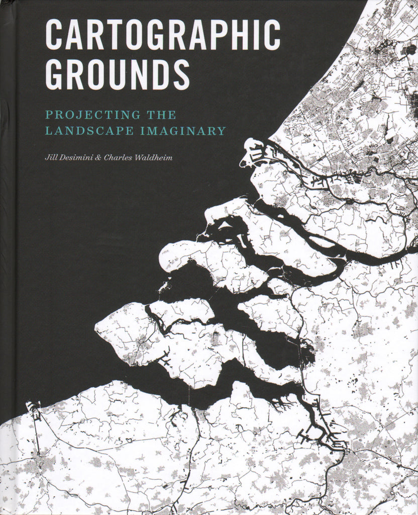 Cartographic Grounds: Projecting the Landscape Imaginary