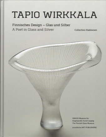 Tapio Wirkkala: A Poet in Glass and Silver
