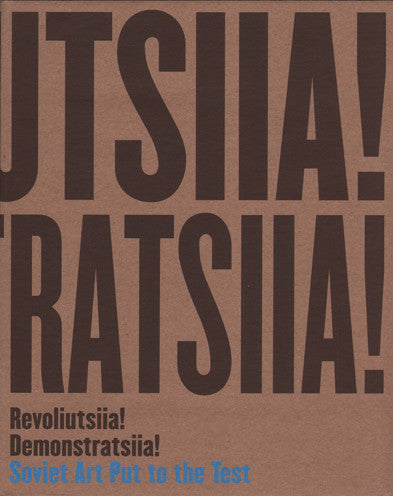 Revoliutsiia! Demonstratsiia! Soviet Art Put to the Test