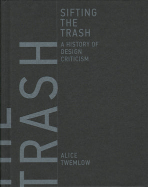 Sifting the Trash: A History of Design Criticism