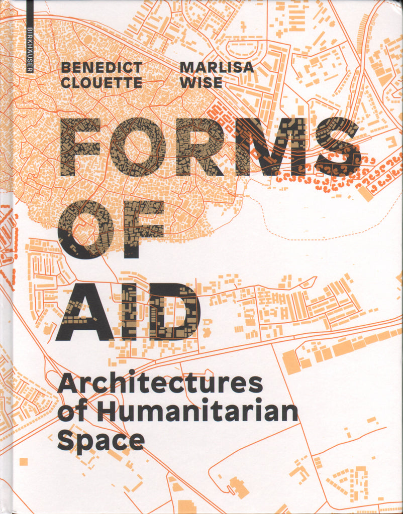 Forms of Aid: Architectures of Humanitarian Space