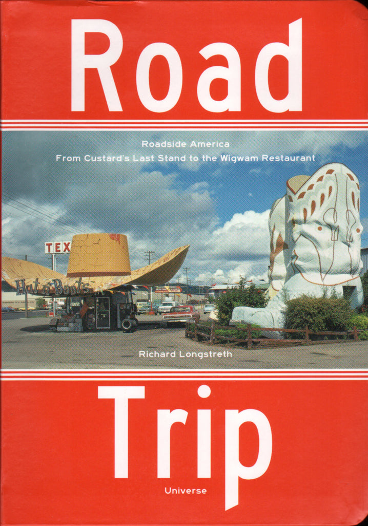Road Trip: Roadside America, From Custard's Last Stand to the Wigwam Restaurant