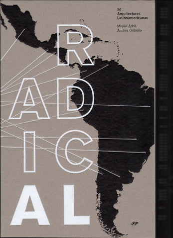 RADICAL. 50 Arquitecturas Latinoamericanas