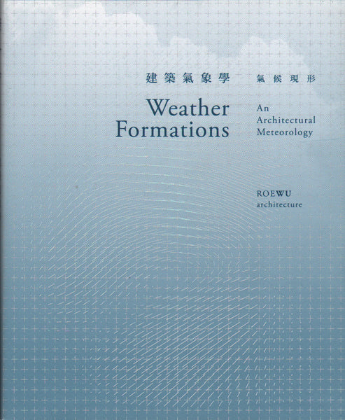 Weather Formations - An Architectural Meteorology, ROEWU Architecture