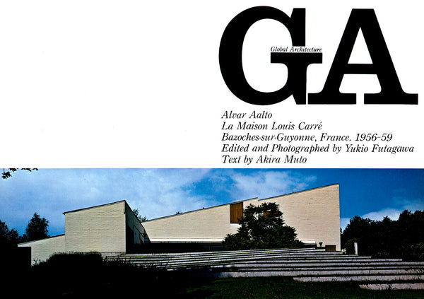 Global Architecture 10: Alvar Aalto, La Maison Louis Carre Bazoches-sur-Guyonne, France 1956-59