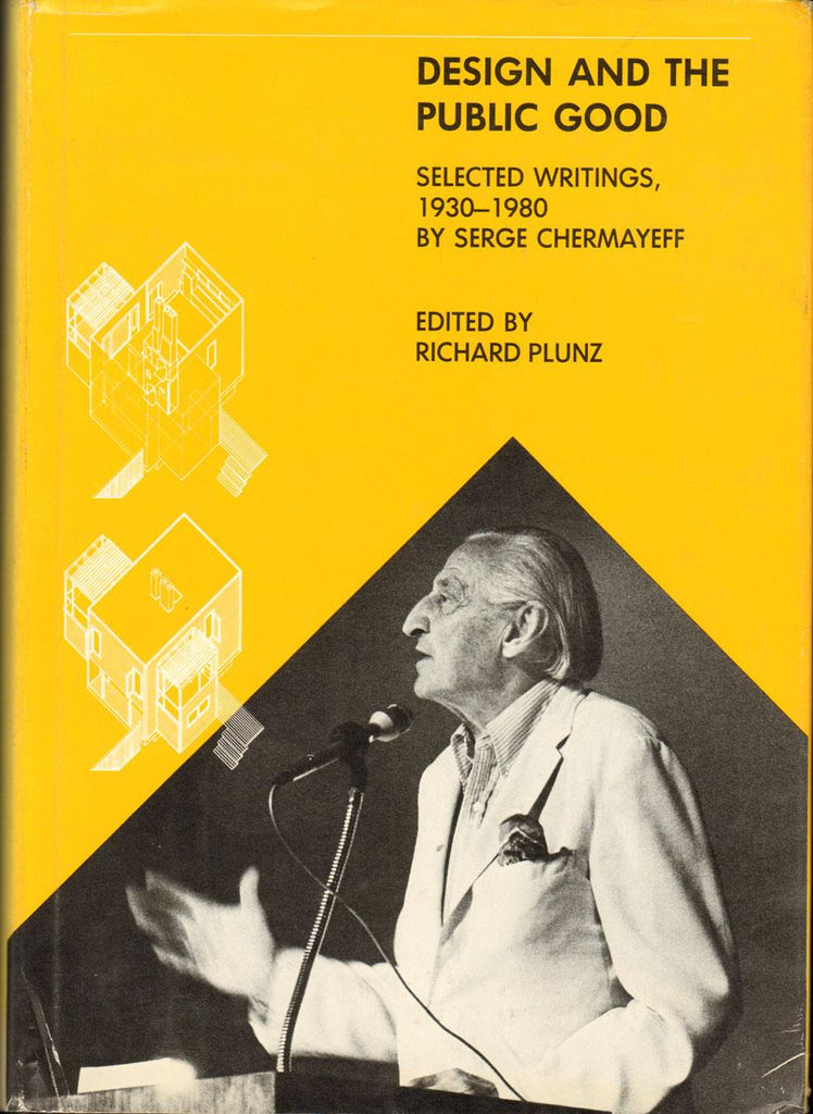 Design and the Public Good: Selected Writings 1930-1980.
