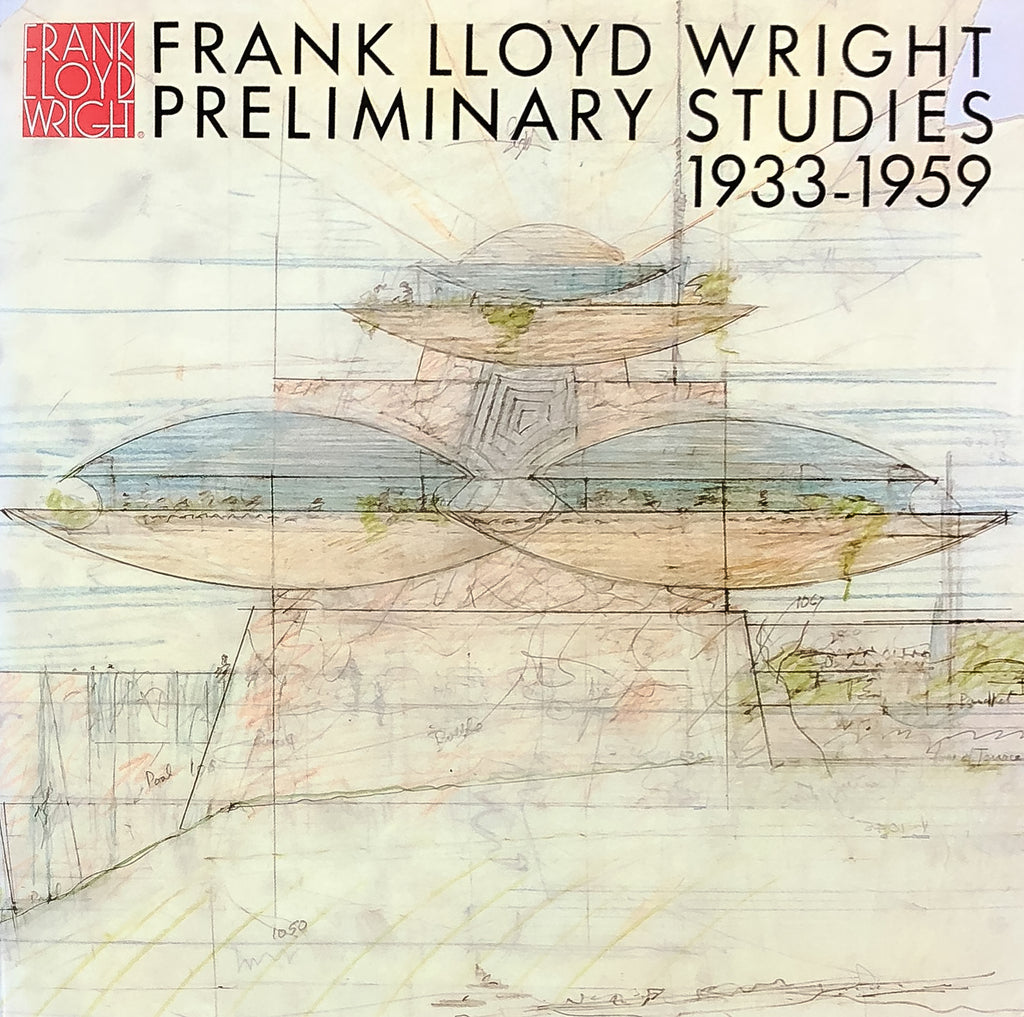 Frank Lloyd Wright: Preliminary Studies, 1933-1959 [Vol.11]