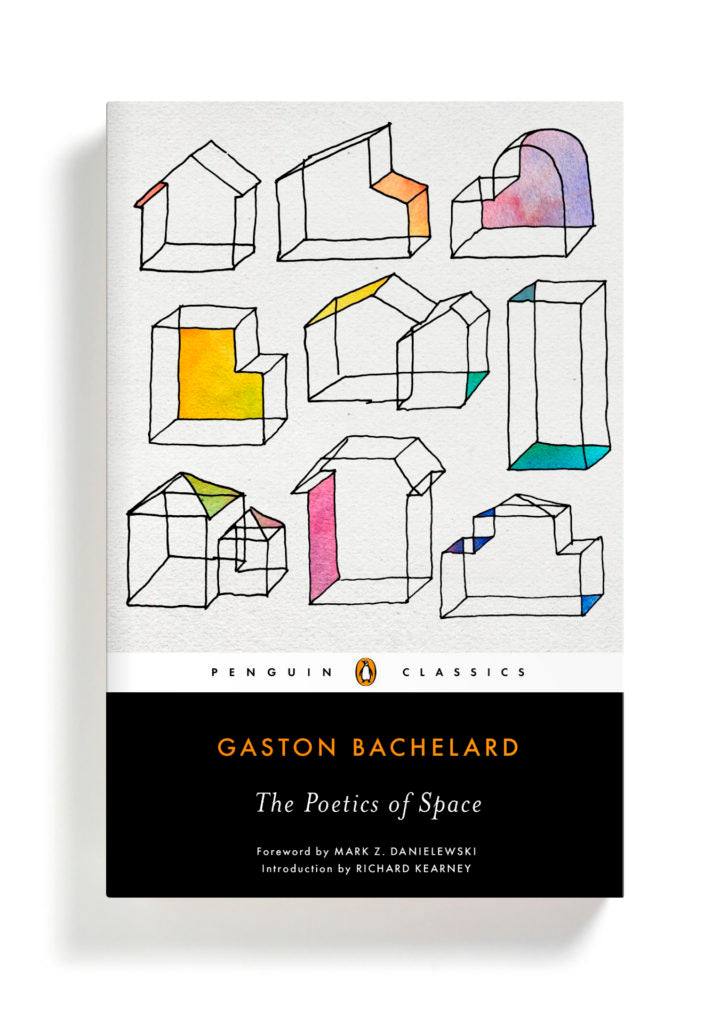 The Poetics of Space: The Classic Look at how we Experience Intimate Places.
