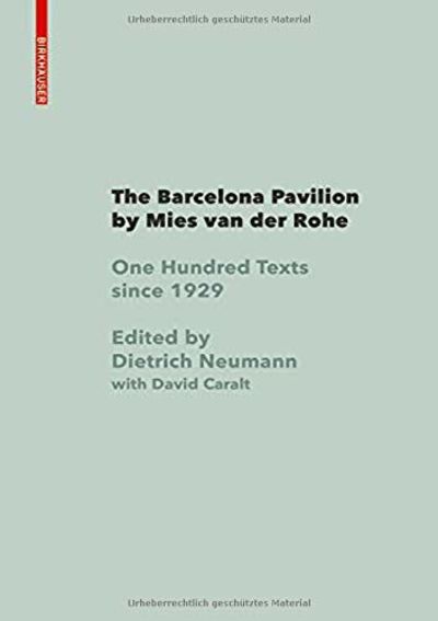 The Barcelona Pavilion by Mies van der Rohe: One Hundred Texts 1929