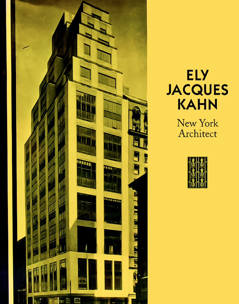 Ely Jacques Kahn: New York Architect