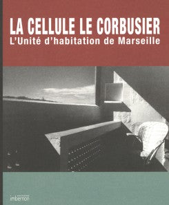 The Cell Le Corbusier - L'unite D'habitation De Marseille