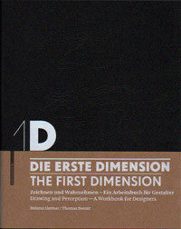 1D - The First Dimension: Drawing and Perception - A Workbook for Designers.
