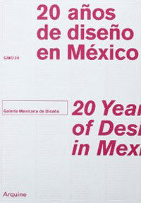 20 Years of Design in Mexico: Galeria Mexicana de Diseno.