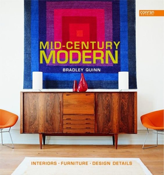 Mid-Century Modern: Interiors, Furniture, Design Details