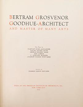Bertram Grosvenor Goodhue, Architect and Master of Many Arts