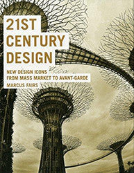 21st Century Design: New Design Icons From Mass Market To Avant-Garde