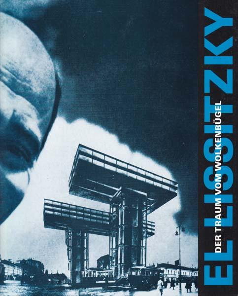 El Lissitzky: Der Traum vom Wolkenbugel