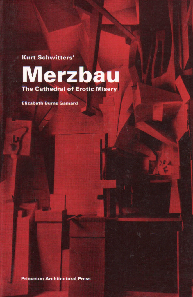Kurt Schwitters Merzbau: The Cathedral of Erotic Misery.
