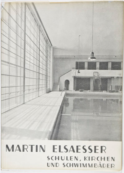 Martin Elsaesser: Bauten und Entwurfe aus den Jahren 1924-1932