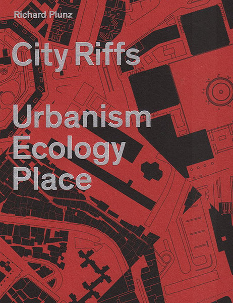 City Riffs: Urbanism, Ecology, Place