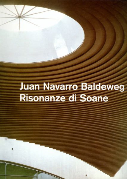 Juan Navarro Baldeweg Risonanze di Soane