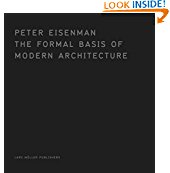The Formal Basis of Modern Architecture: Dissertation 1963 Facsimile
