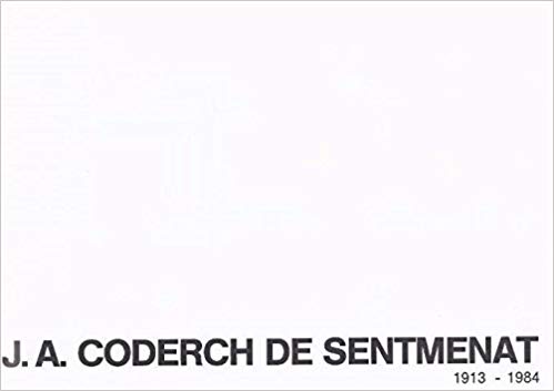 J.A. Coderch de Sentmentat, 1913-1984