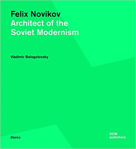 Felix Novikov: Architect of the Soviet Modernism