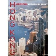 Hong Kong Architecture. The Aesthetics of Density
