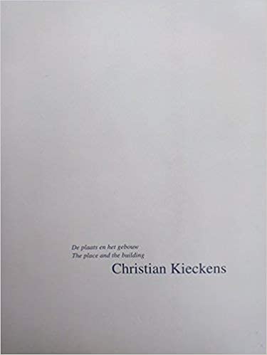 Christian Kieckens  The Place and the Building
