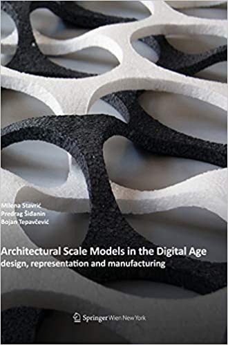 Architectural Scale Models in Digital Age: Design, Representation and Manufacturing