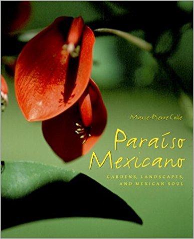 Para’so Mexicano: Gardens, Landscapes, and Mexican Soul