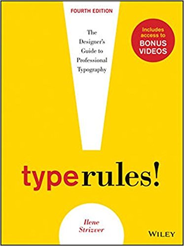 Type Rules: The Designer's Guide to Professional Typography, 4rd Edition