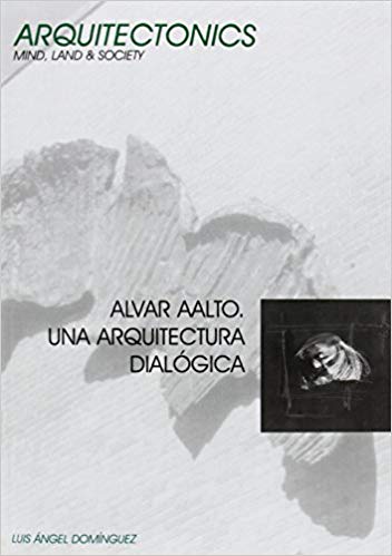 Alvar Aalto: Una Arquitectura Dialogica