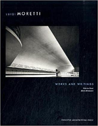 Luigi Moretti : Works and Writings.
