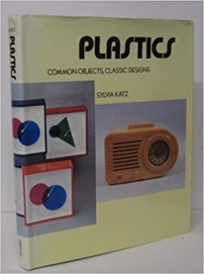 Plastics: Common Objects, Classic Designs