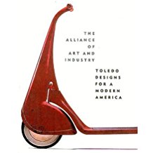 The Alliance of Art and Industry: Toledo Designs for a Modern America