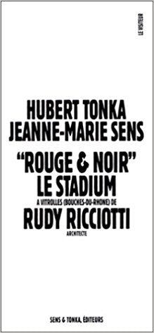 'Rouge & Noir' le Stadium: A Vitrolles (Bouches-du-Rhone) de Rudy Ricciotti