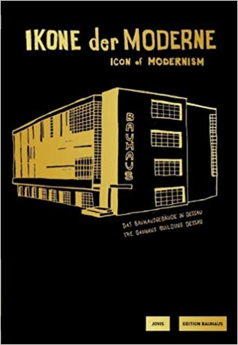 Icon of Modernism: The Bauhaus Building Dessau - Edition Bauhaus Vol. 24