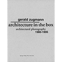 Zugmann: Architecture in the Box: Archictectural Photography, 1980 - 1995
