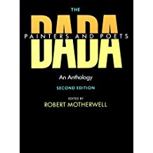 The Dada Painters and Poets: An Anthology, Second Edition