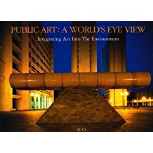 Public Art: A World's Eye View - Integrating Art Into the Environment